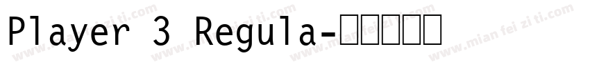 Player 3 Regula字体转换